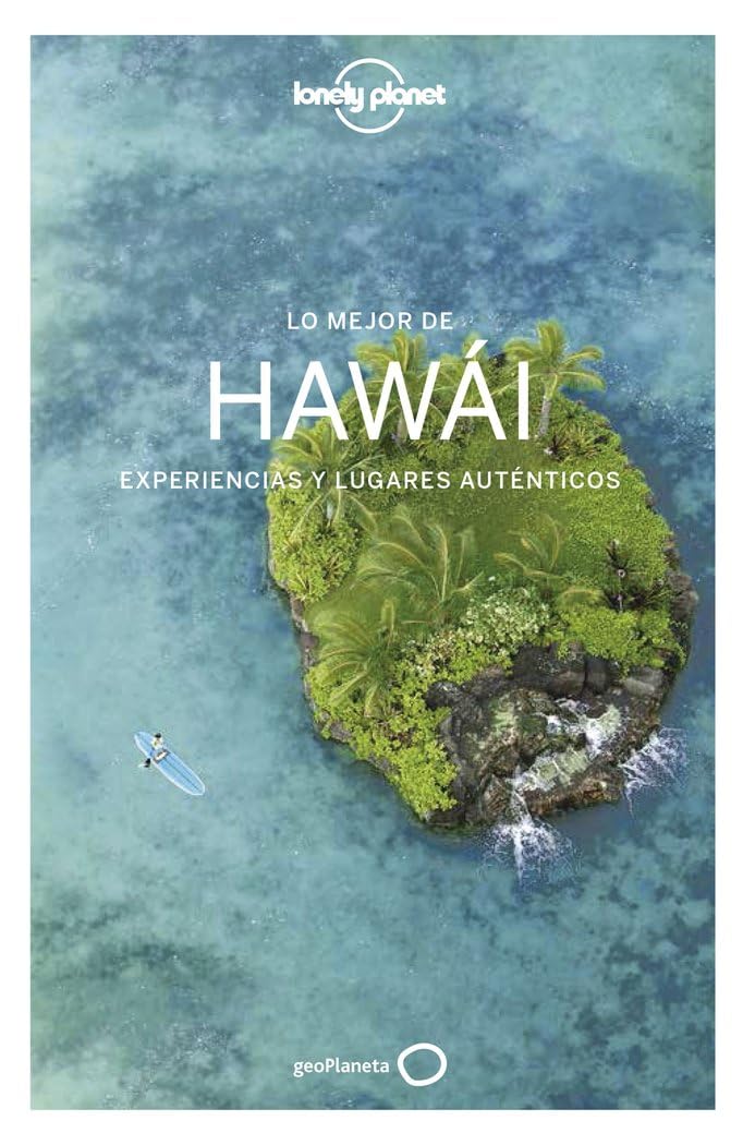 Lonely Planet Lo mejor de Hawai: Experiencias y lugares auténticos (Guías Lo mejor de Región Lonely Planet) Leisure, Home & Garden