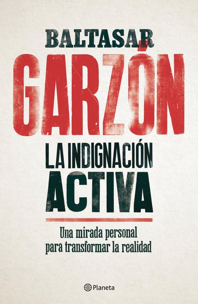 La indignación activa : una mirada personal para transformar la realidad (No Ficción) Philosophy