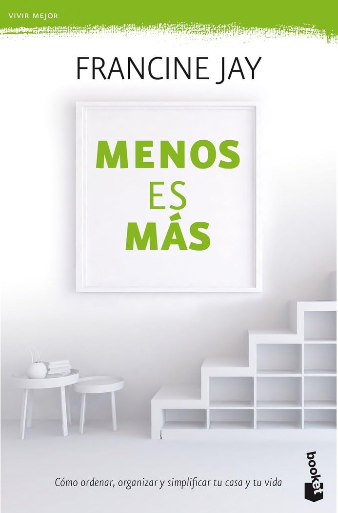 Menos es más: Cómo ordenar, organizar y simplificar tu casa tu vida (Vivir Mejor) Film, Art & Culture