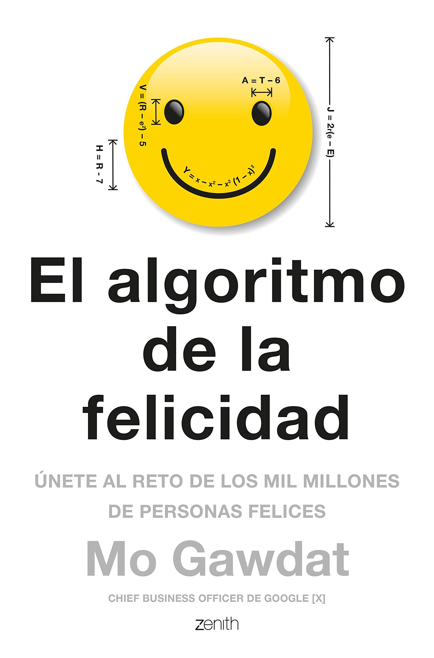 El algoritmo de la felicidad: Únete al reto de los 10 millones de personas felices (Autoayuda y superación: Únete al reto de los mil millones de personas felices Business, Finance & Career