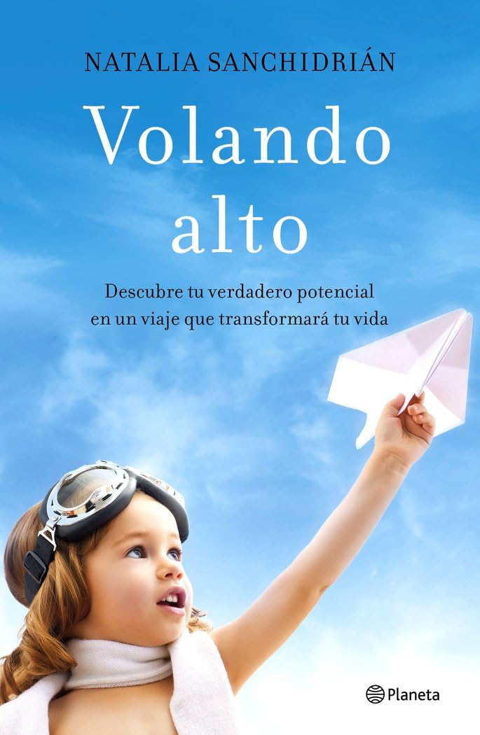 Volando alto : descubre tu verdadero potencial en un viaje que transformará tu vida (No Ficción) Business, Finance & Career