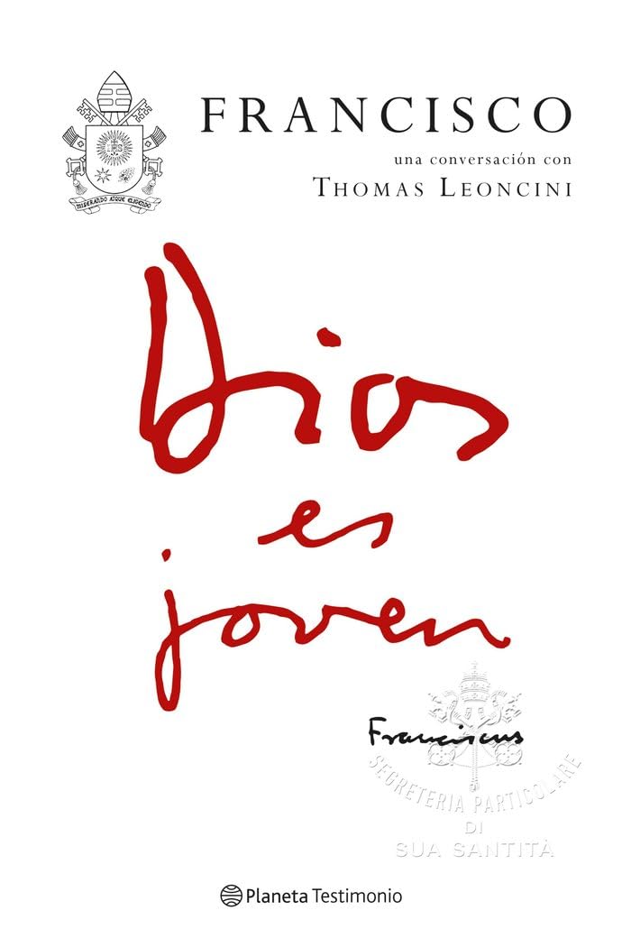 Dios es joven : Francisco una conversación con Thomas Leoncini (Planeta Testimonio) Religion & Esotericism