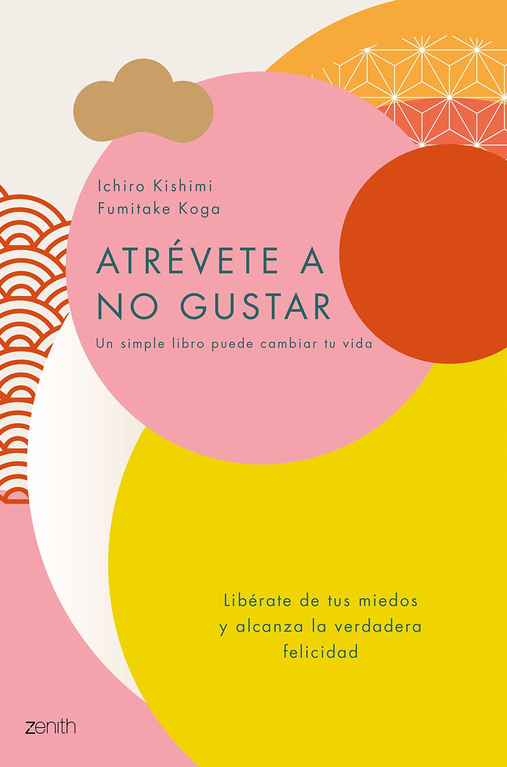 Atrévete a no gustar: Libérate de tus miedos y alcanza la verdadera felicidad (Autoayuda y superación) Social Sciences