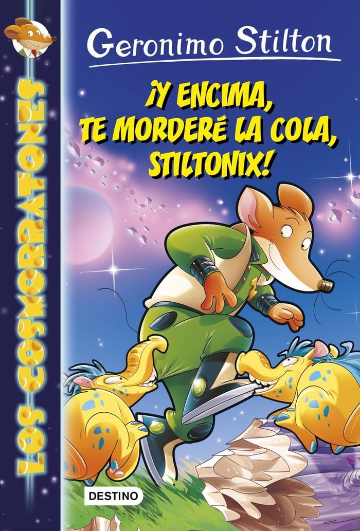 ¡Y encima, te morderé la cola, Stiltonix!: Los cosmorratones nº 11 book