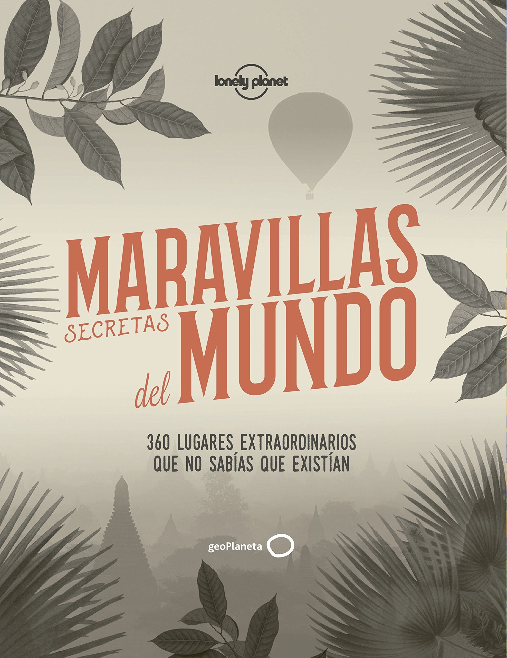 Maravillas secretas del mundo : 360 lugares extraordinarios que no sabías que existían book