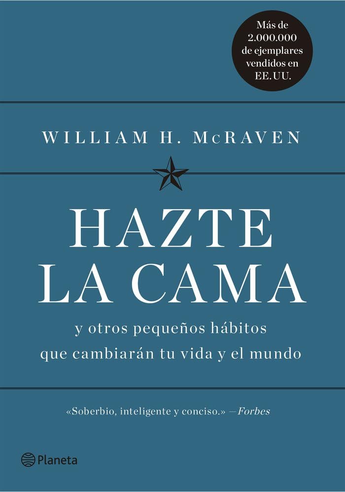 Hazte la cama: Y otros pequeños hábitos que cambiarán tu vida y el mundo (No Ficción) Science