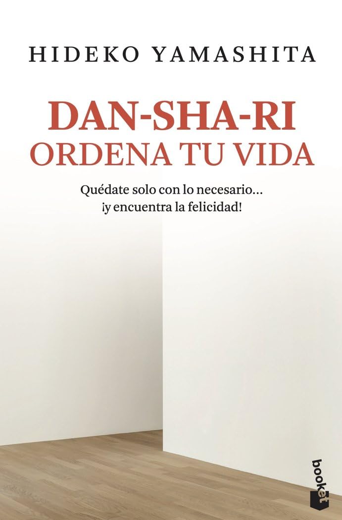 Dan-sha-ri : ordena tu vida : quédate solo con lo necesario-- ¡y encuentra la felicidad! (Vivir Mejor) Books