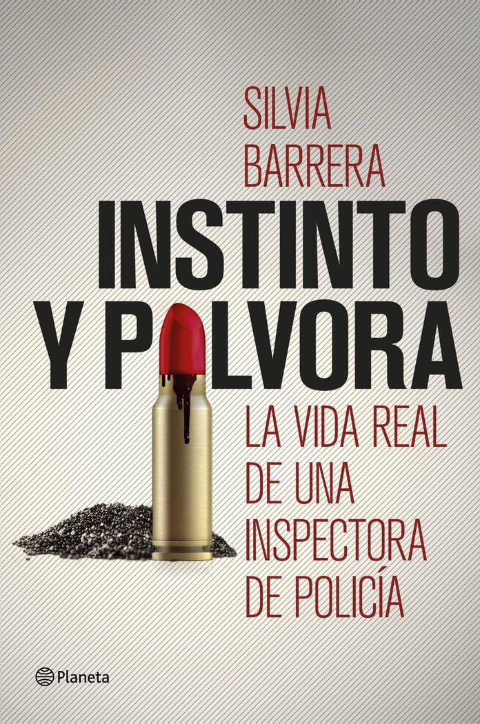 Instinto y pólvora : la vida real de una inspectora de policía Social Sciences