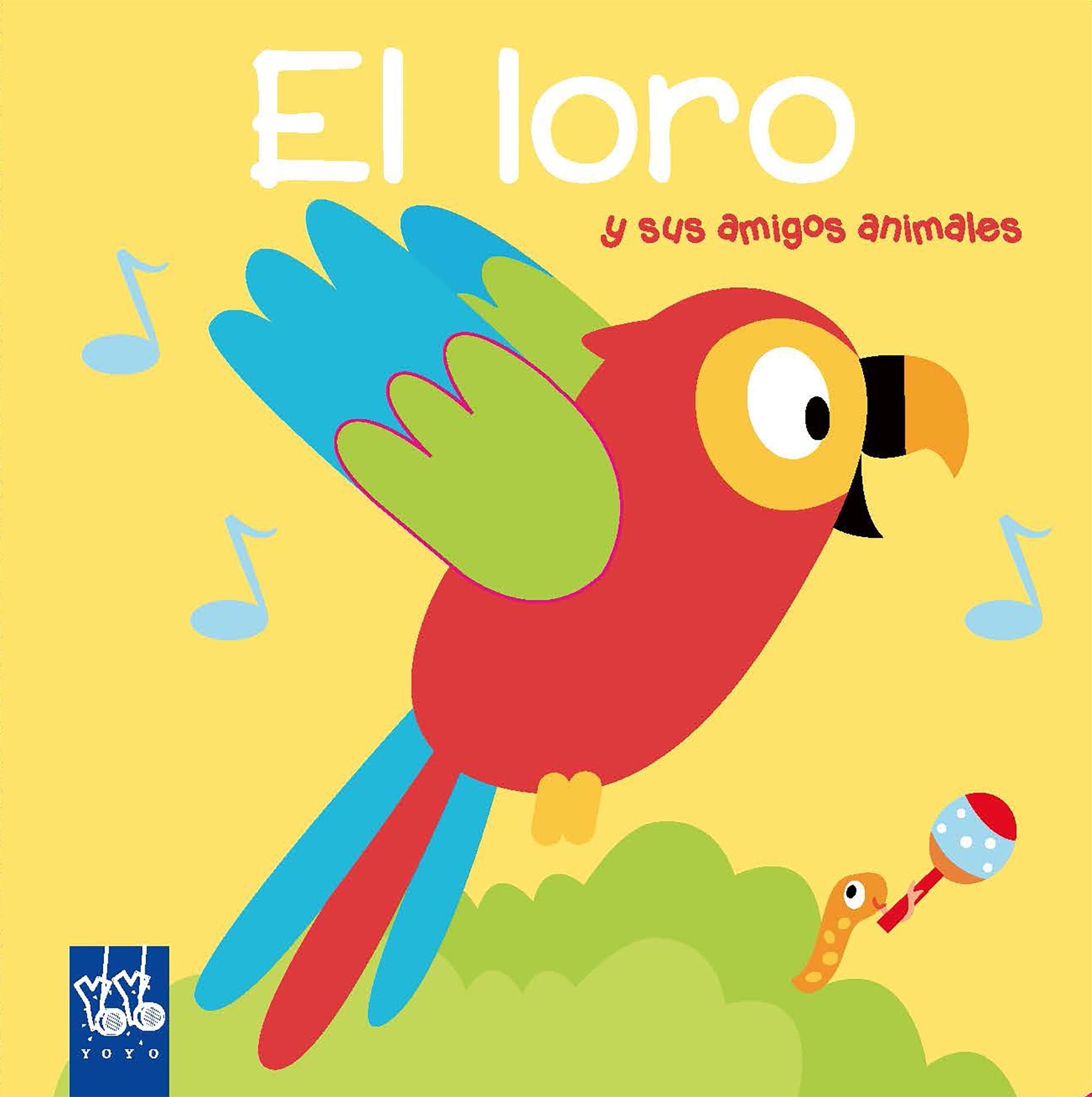 El loro : y sus amigos animales Social Sciences