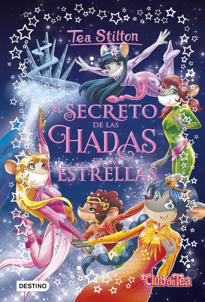 El secreto de las Hadas de las Estrellas (Tea Stilton, Band 7) Novels & Short Stories