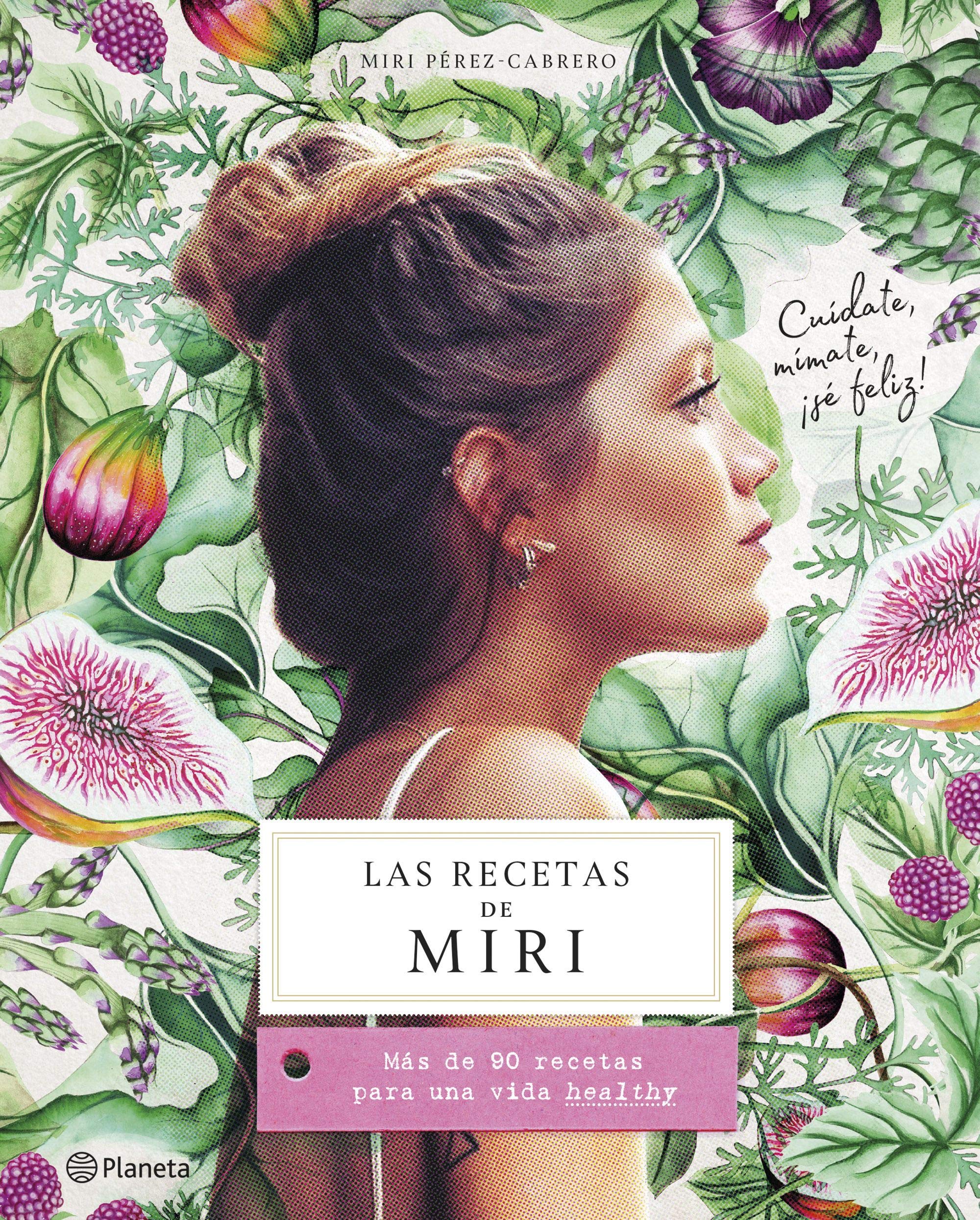 Las recetas de Miri: Más de 90 recetas para una vida healthy (Planeta Cocina) Leisure, Home & Garden