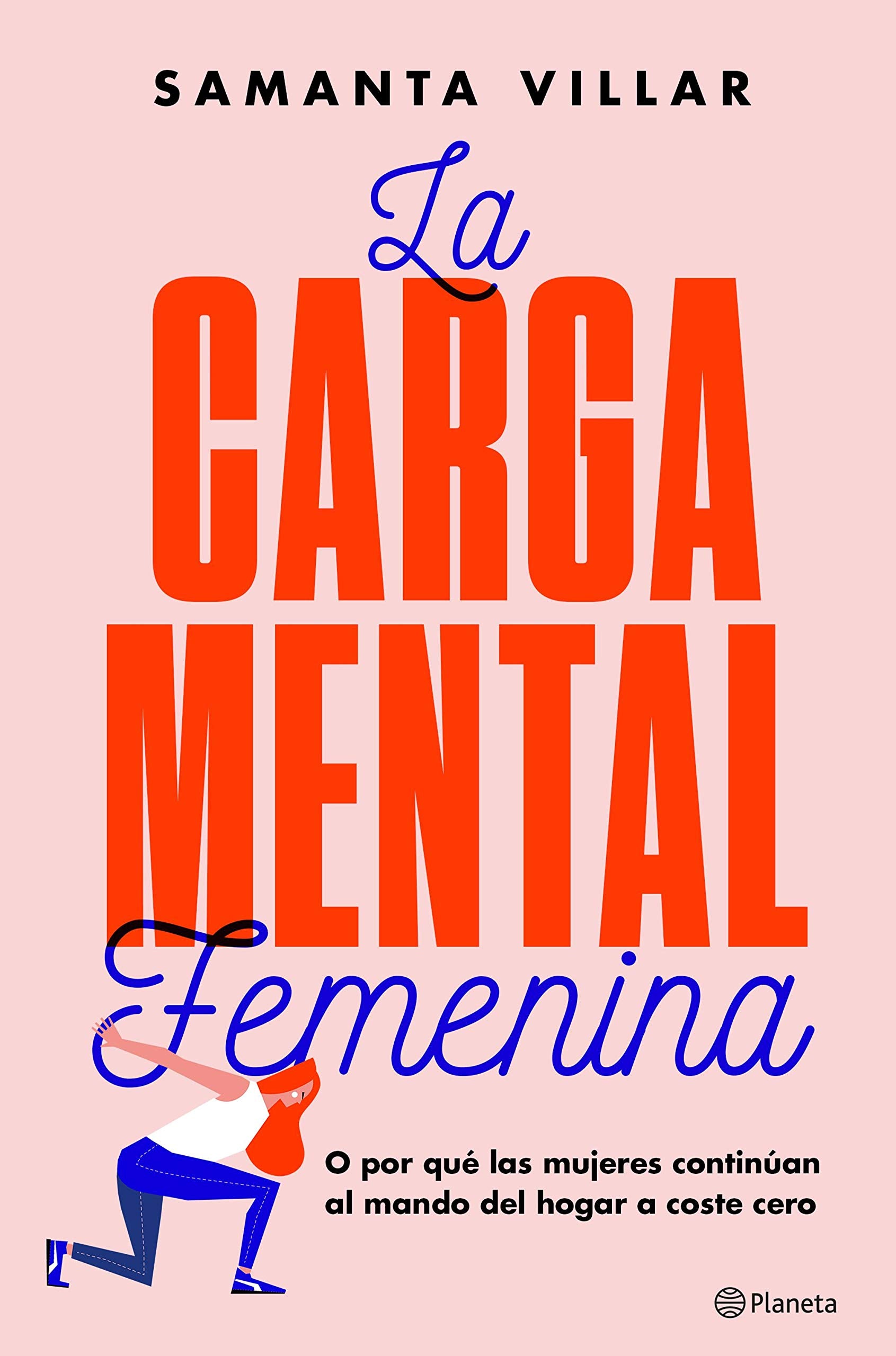 La carga mental femenina: O por qué las mujeres continúan al mando del hogar a coste cero (No Ficción) Social Sciences