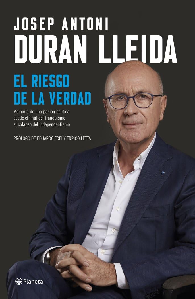 El riesgo de la verdad : memorias de una pasión política : desde el final del franquismo al colapso del independentismo Philosophy