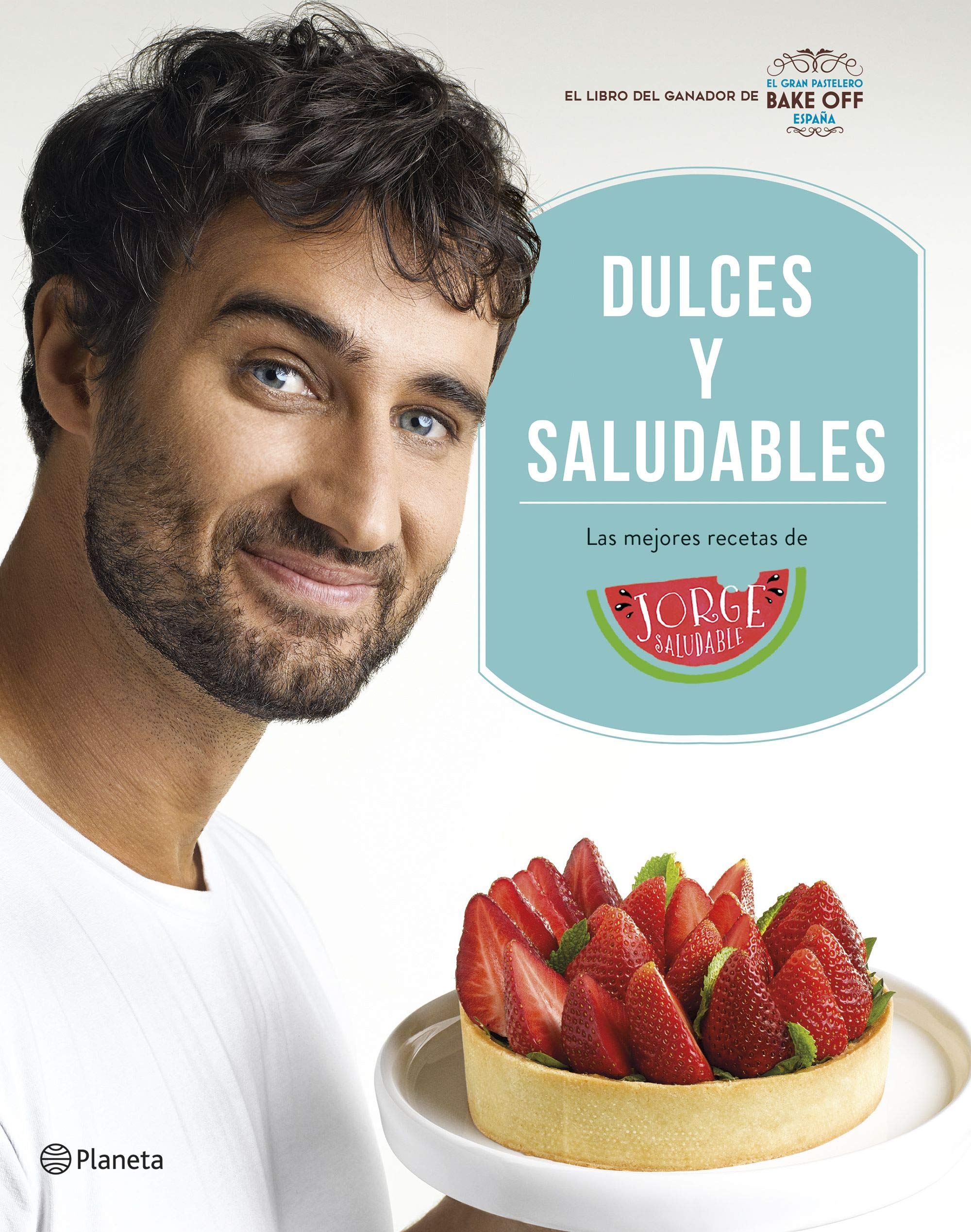 Dulces y saludables: Las mejores recetas de Jorge Saludable book