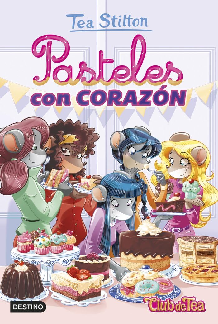 Pasteles con corazón: Vida en Ratford 30 (Tea Stilton, Band 30) Novels & Short Stories