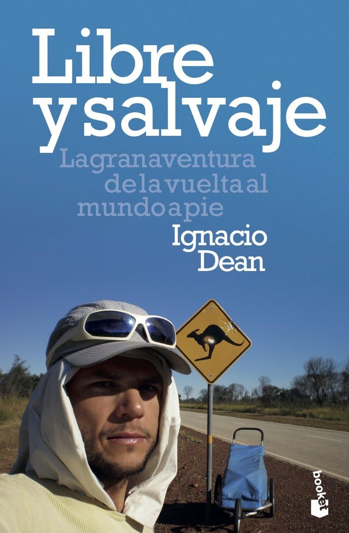 Libre y salvaje : la gran aventura de la vuelta al mundo a pie Books