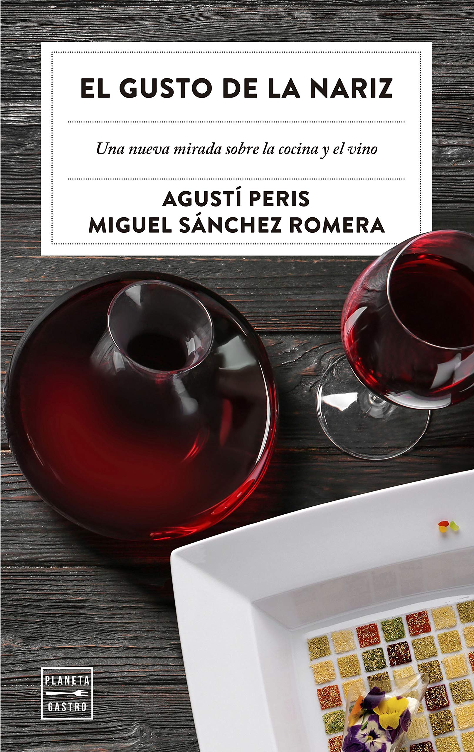 El gusto de la nariz: Una nueva mirada sobre la cocina y el vino (Ensayo) Leisure, Home & Garden