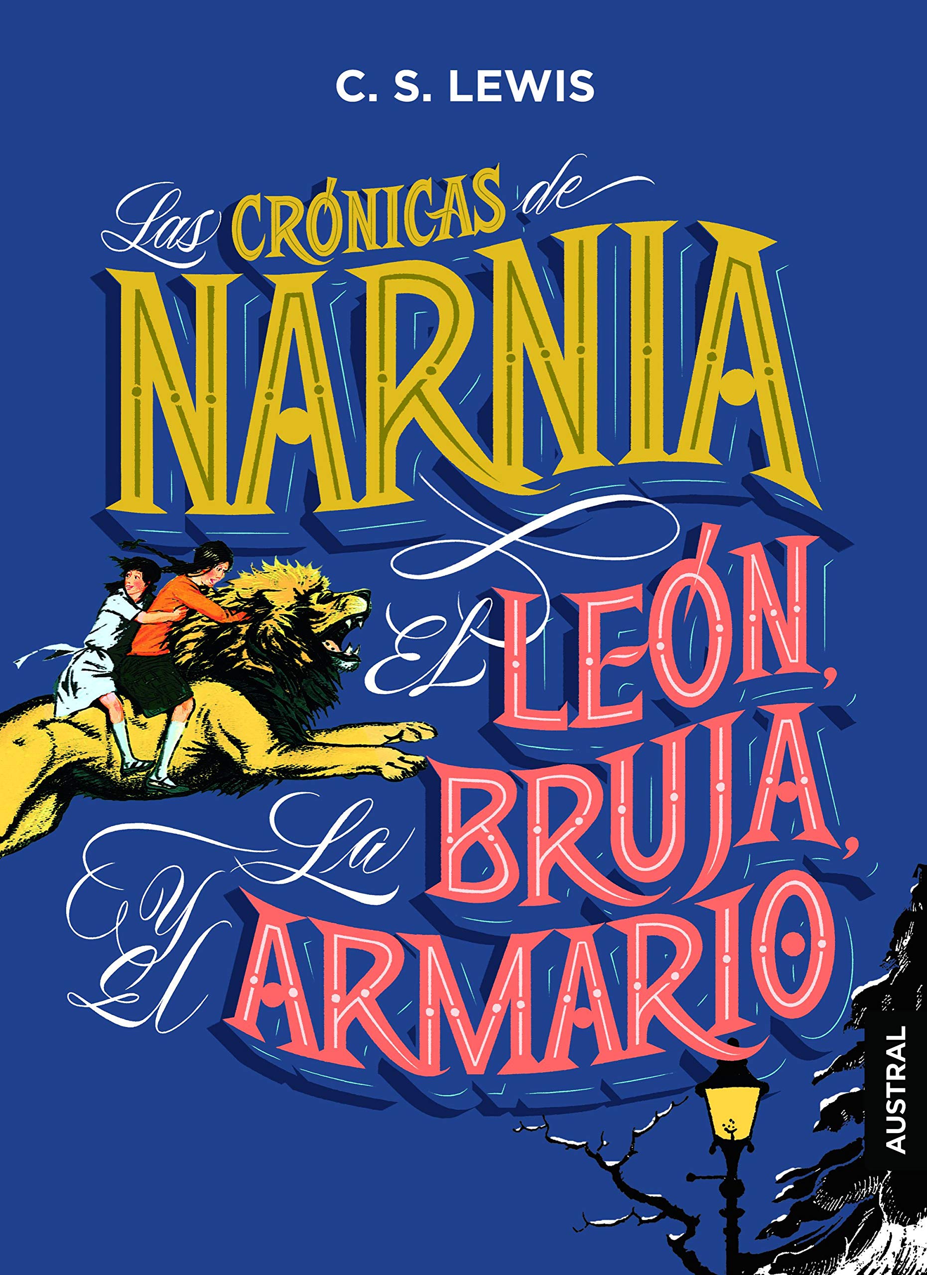 Las crónicas de Narnia. El león, la bruja y el armario (Austral Intrépida) Classics