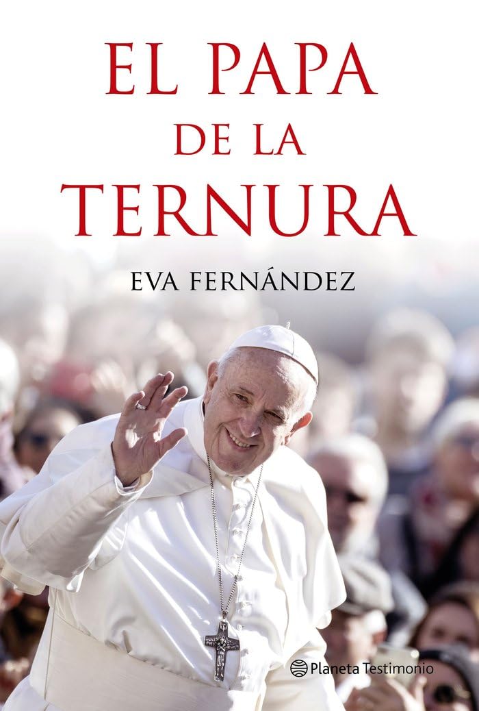 El papa de la ternura (Planeta Testimonio) Politics & Society