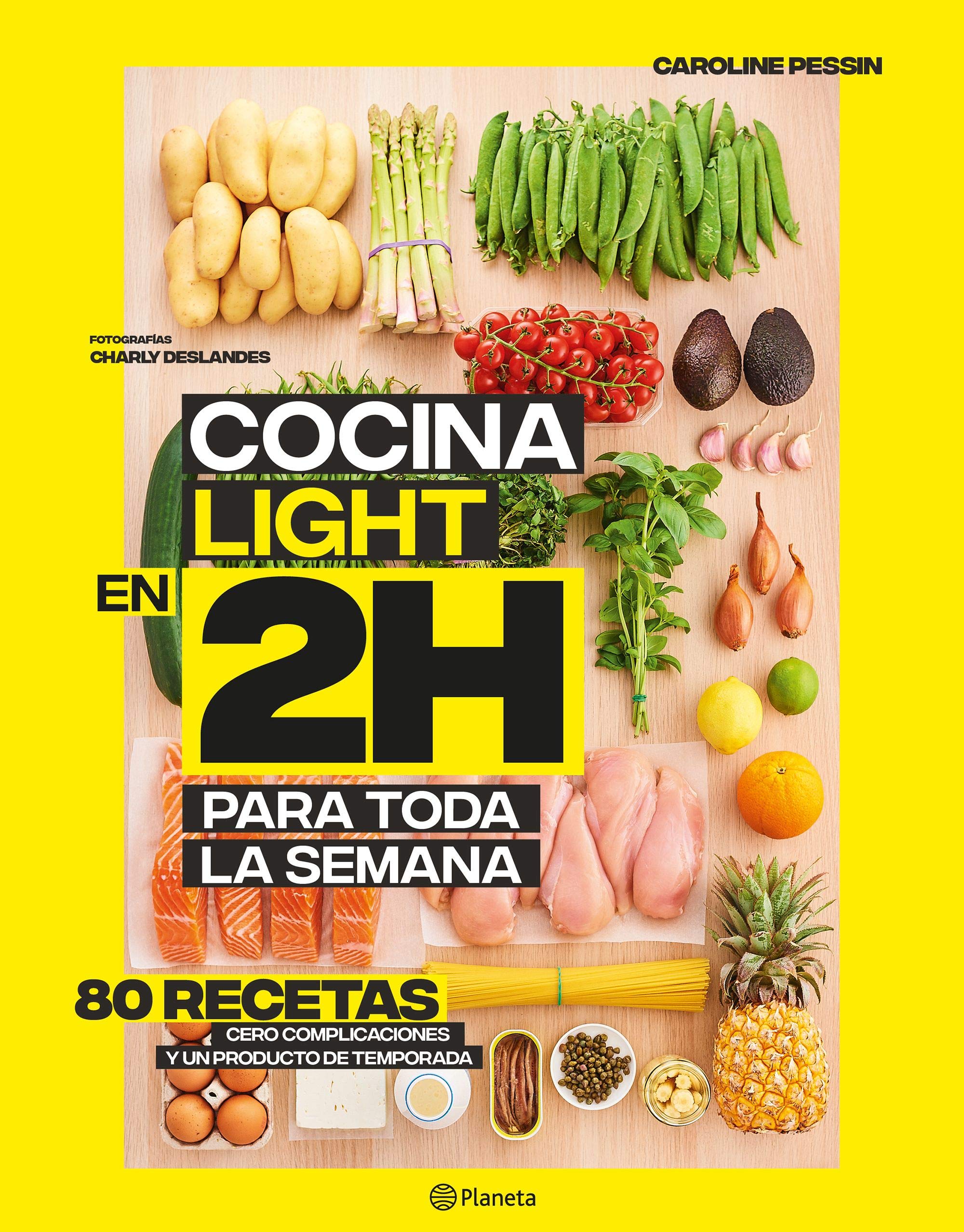 Cocina light en 2 horas para toda la semana: 80 Recetas, cero complicaciones y un producto de temporada (Planeta Cocina) Leisure, Home & Garden
