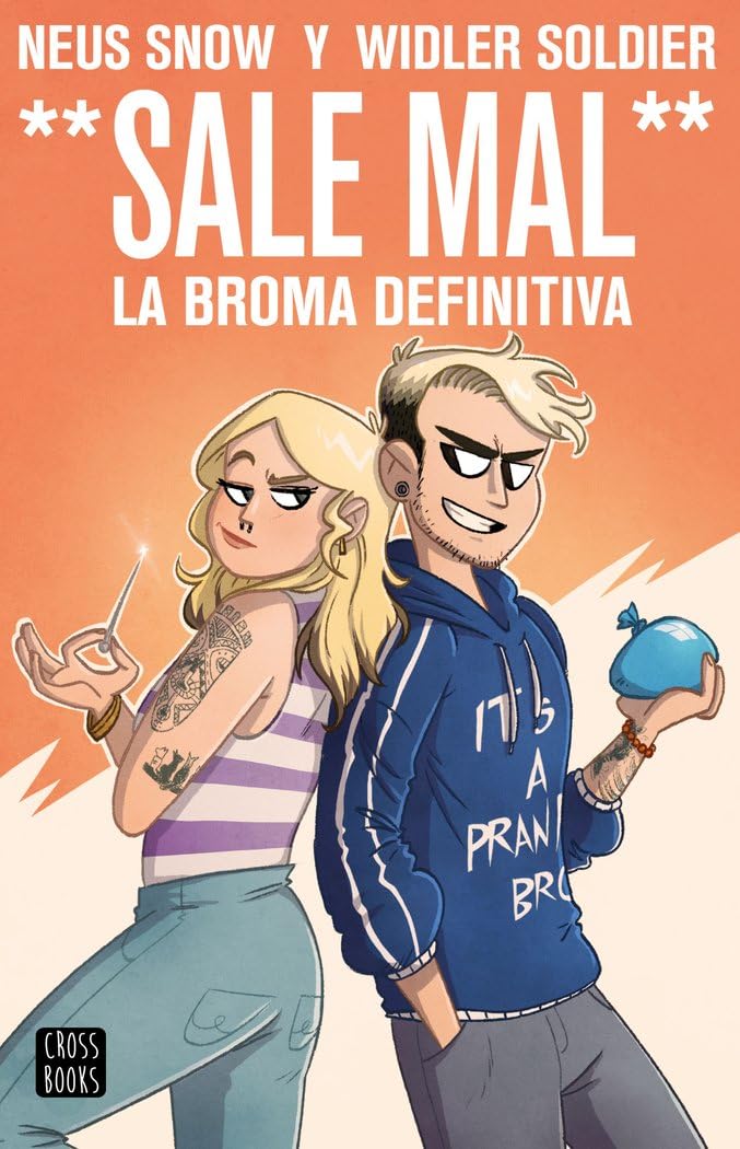 Widler Soldier y Neus Snow. (Sale Mal). La broma definitiva (Jóvenes influencers) Fiction