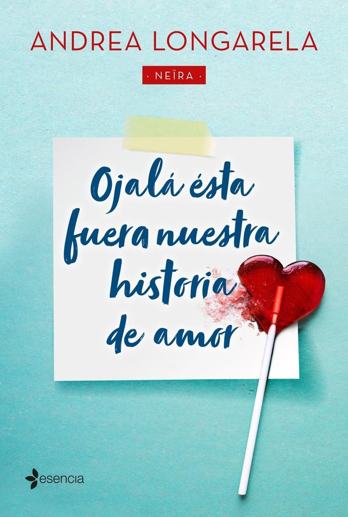Ojalá ésta fuera nuestra historia de amor (Narrativa Contemporánea) Contemporary literature