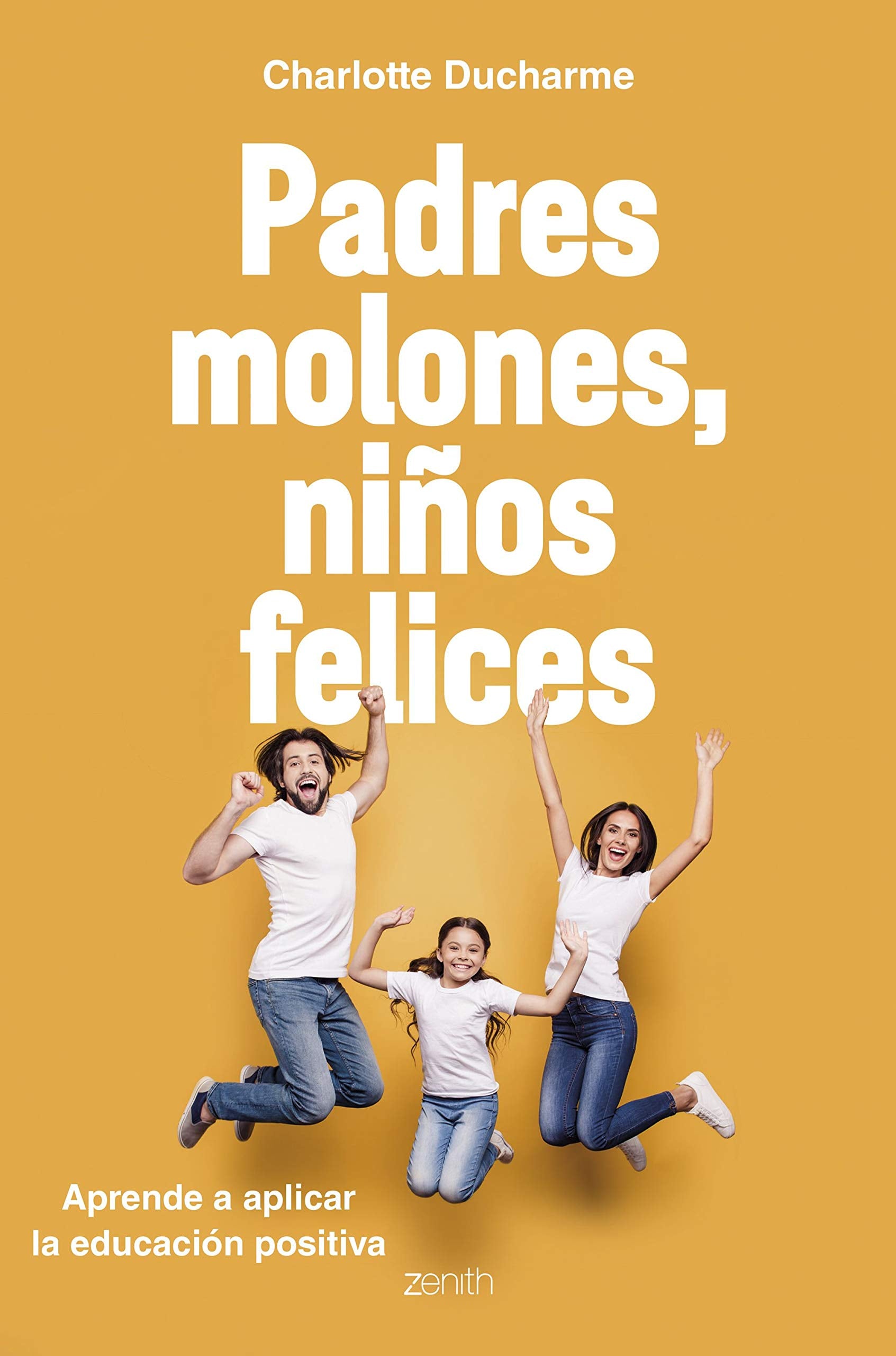 Padres molones, niños felices: Aprende a aplicar la educación positiva book