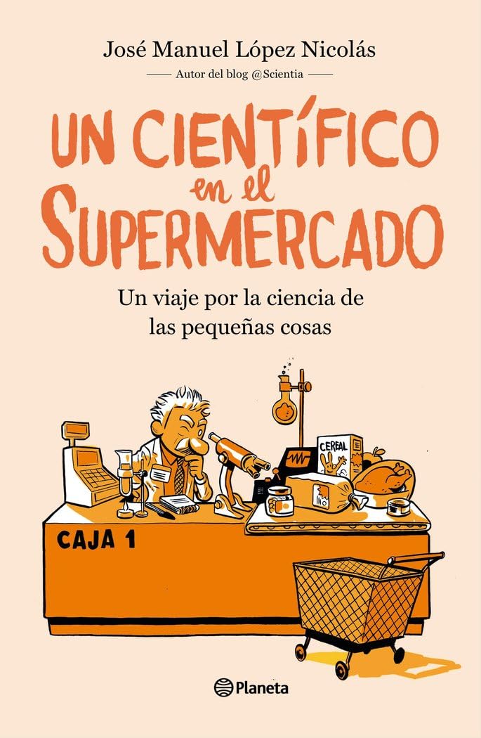 Un científico en el supermercado : un viaje por la ciencia de las pequeñas cosas Health, Nutrition & Fitness