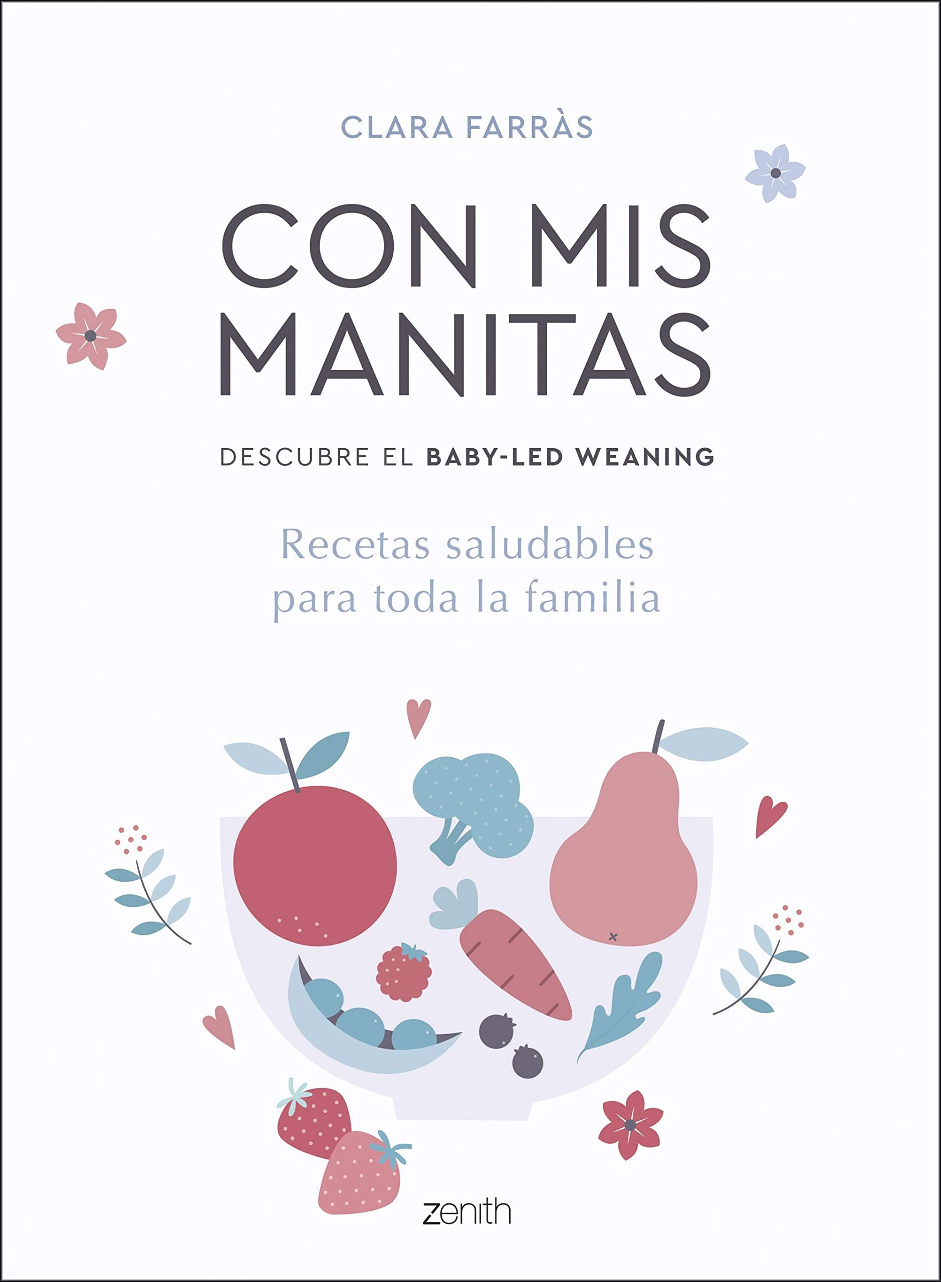 Con mis manitas. Descubre el Baby-Led Weaning: Recetas saludables para toda la familia (Superfamilias) Parents & Children