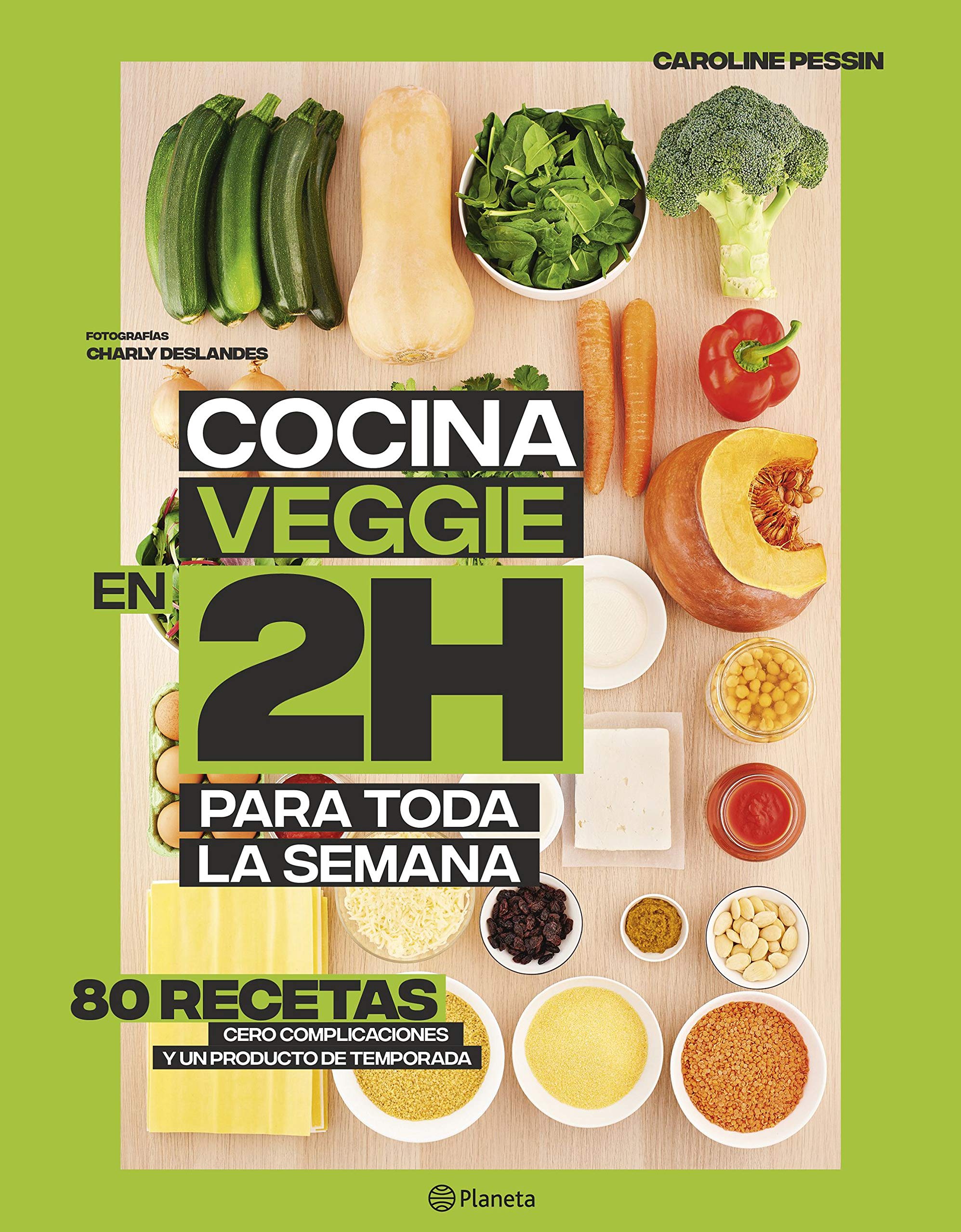 Cocina veggie en 2 horas para toda la semana: La colección bestseller mundial del Batch Cooking. 80 recetas, cero complicaciones y un producto de temporada book