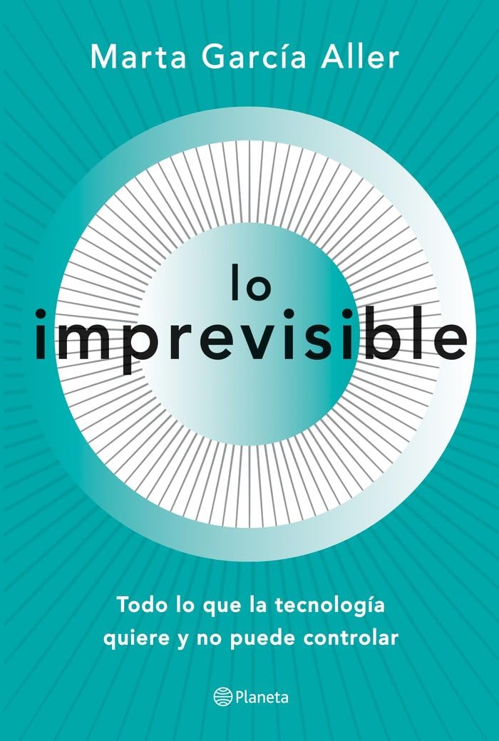 Lo imprevisible : todo lo que la tecnología quiere y no puede controlar book