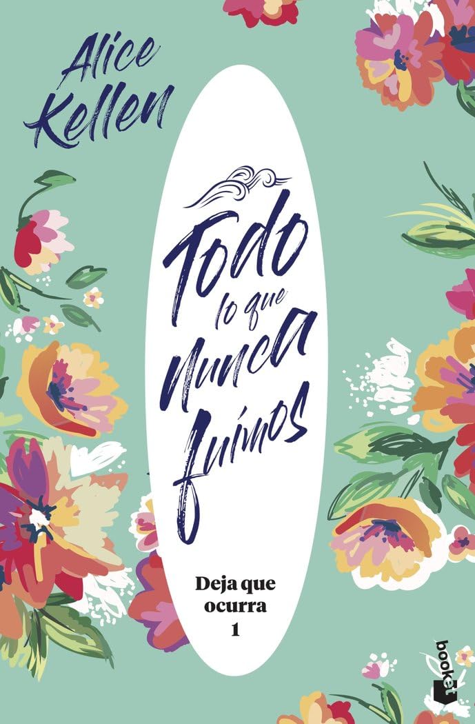 Todo lo que nunca fuimos: Deja que ocurra 1 (Novela, Band 1) Contemporary literature