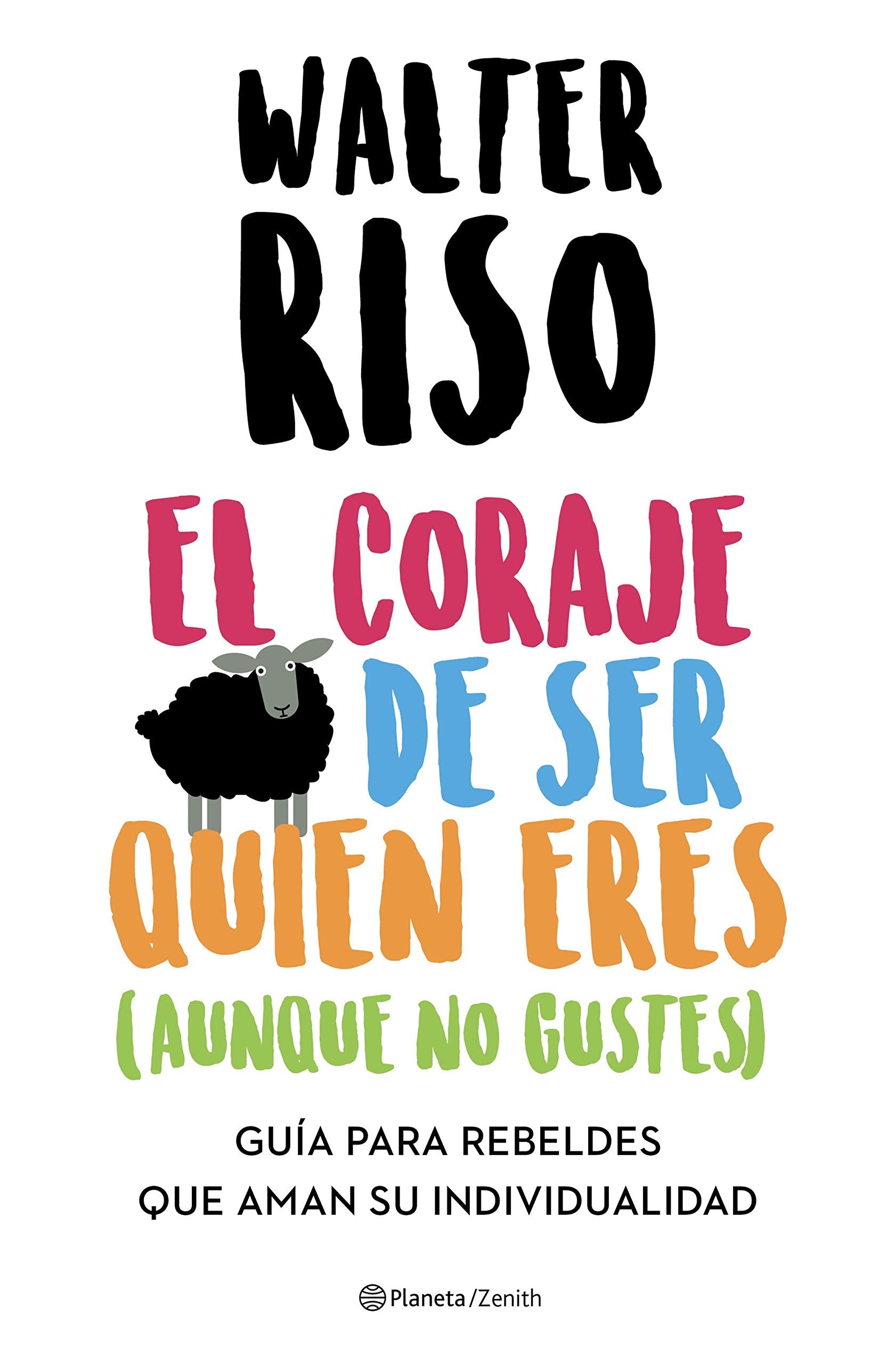 El coraje de ser quien eres (aunque no gustes): Guía para rebeldes que aman su individualidad Lifestyle