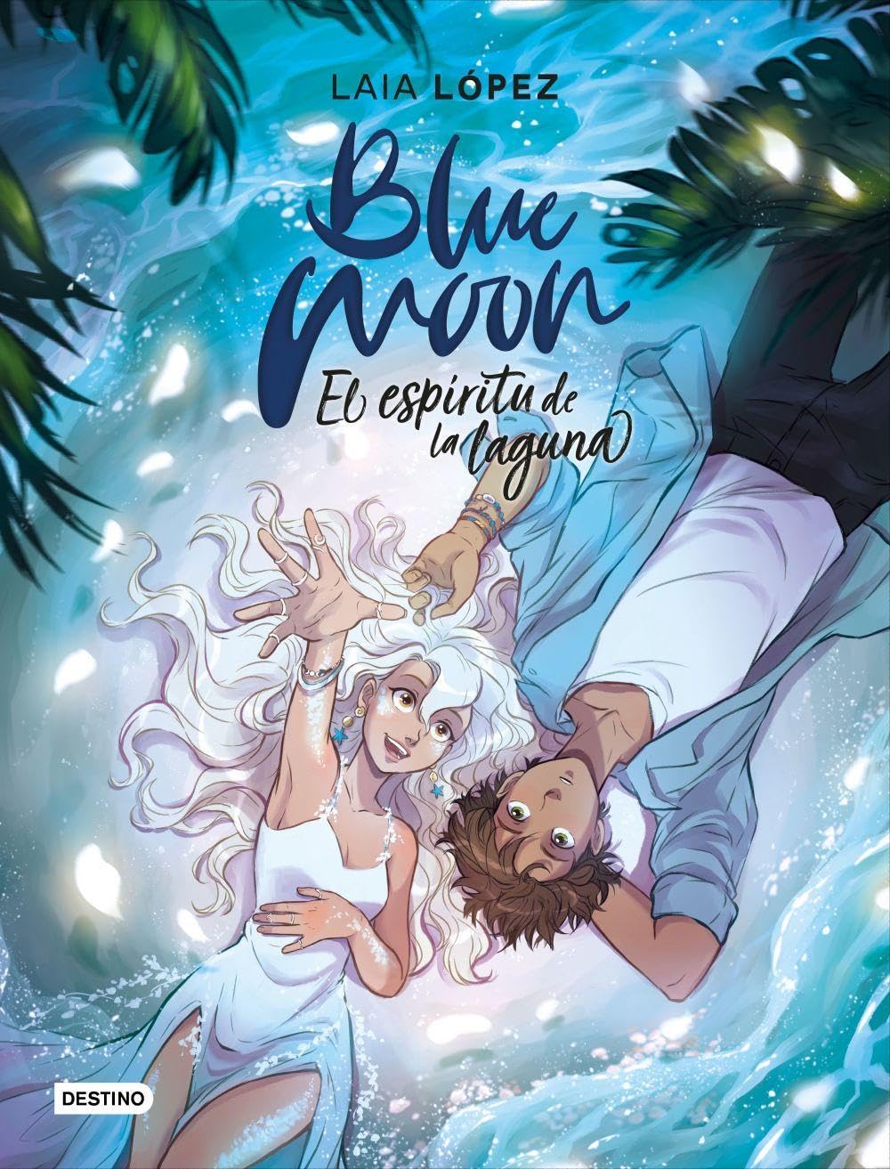 Blue Moon. El espíritu de la laguna (Libros ilustrados, Band 2) Young adult books