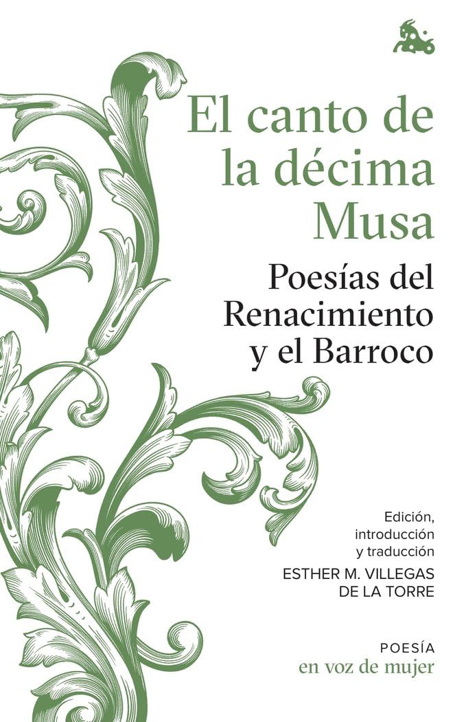 El canto de la décima Musa. Poesías del Renacimiento y el Barroco: Edición, introducción y traducción a cargo de Esther Villegas (Clásica) Books