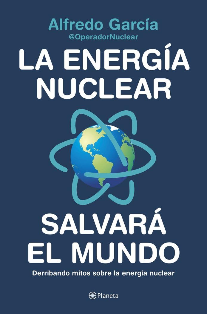 La energía nuclear salvará el mundo : derribando mitos sobre la energía nuclear Natural Sciences