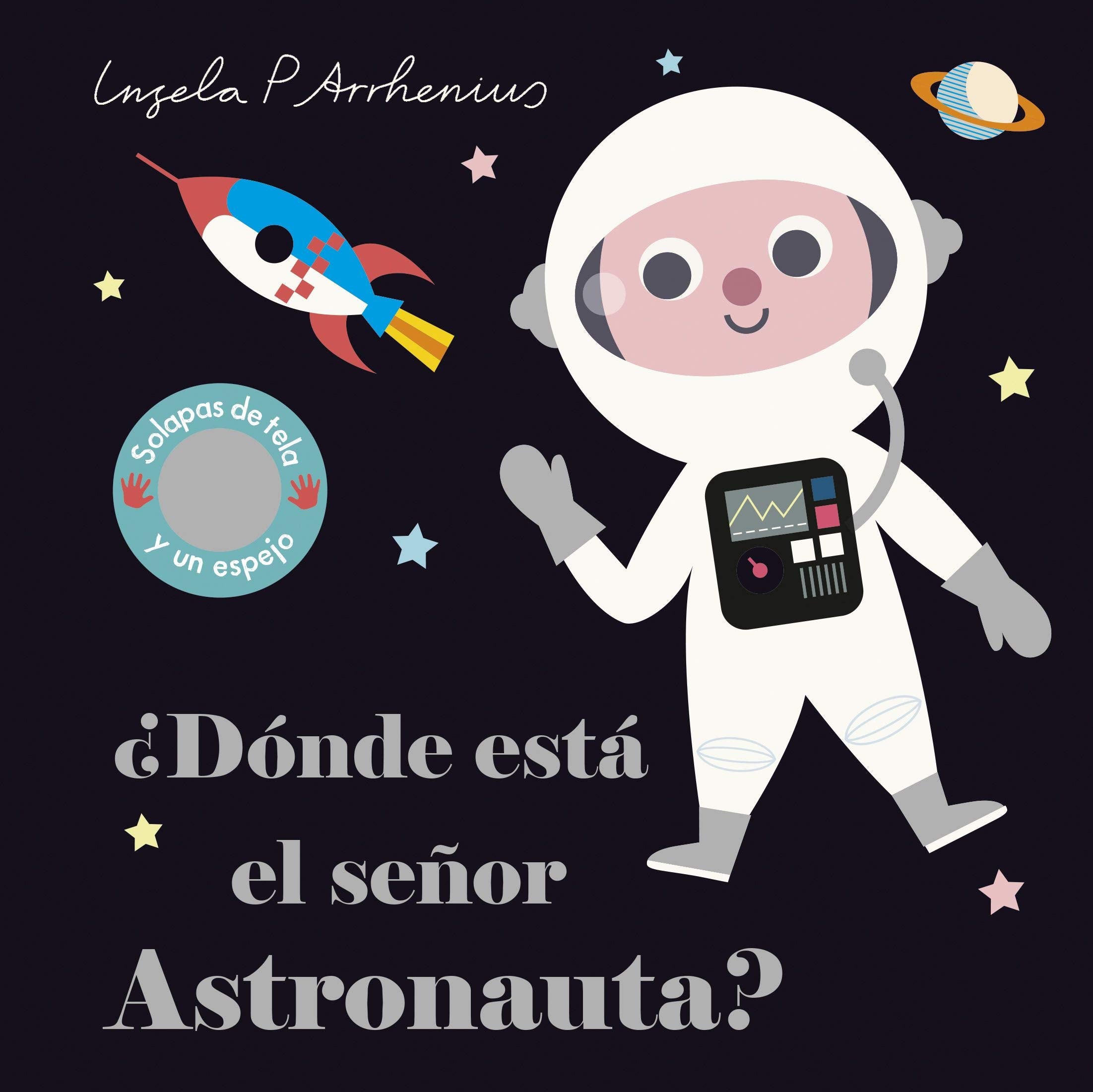 ¿Dónde está el señor Astronauta?: Solapas de tela y un espejo (Libros con texturas) Tiptoi & Games