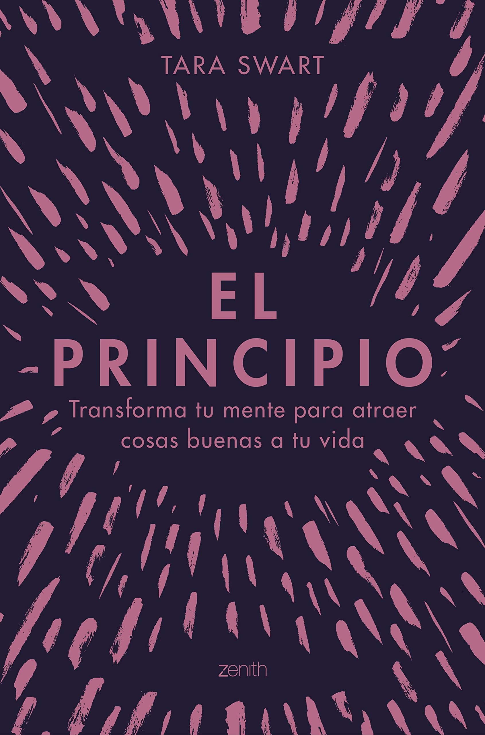 El principio: Transforma tu mente para atraer cosas buenas a tu vida (Autoayuda y superación) Business, Finance & Career