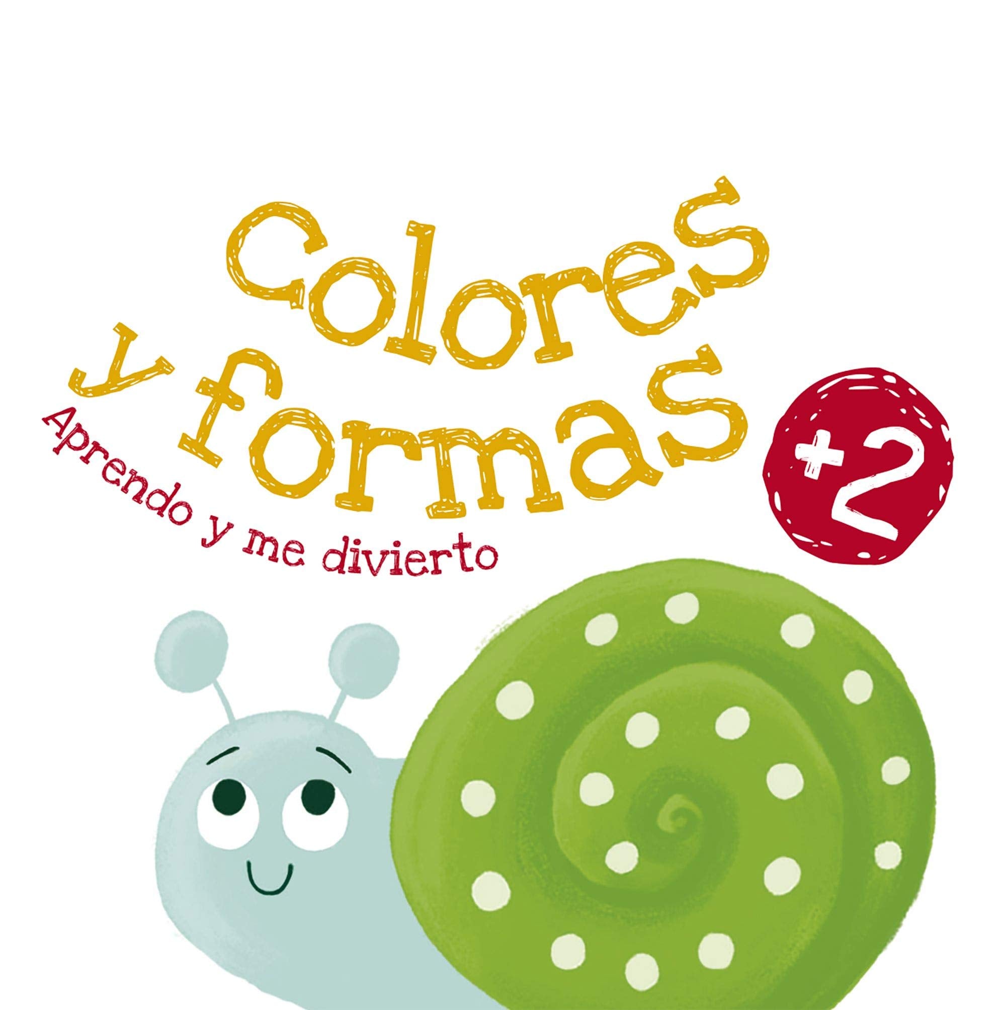 Colores y formas: Aprendo y me divierto +2 Non-fiction