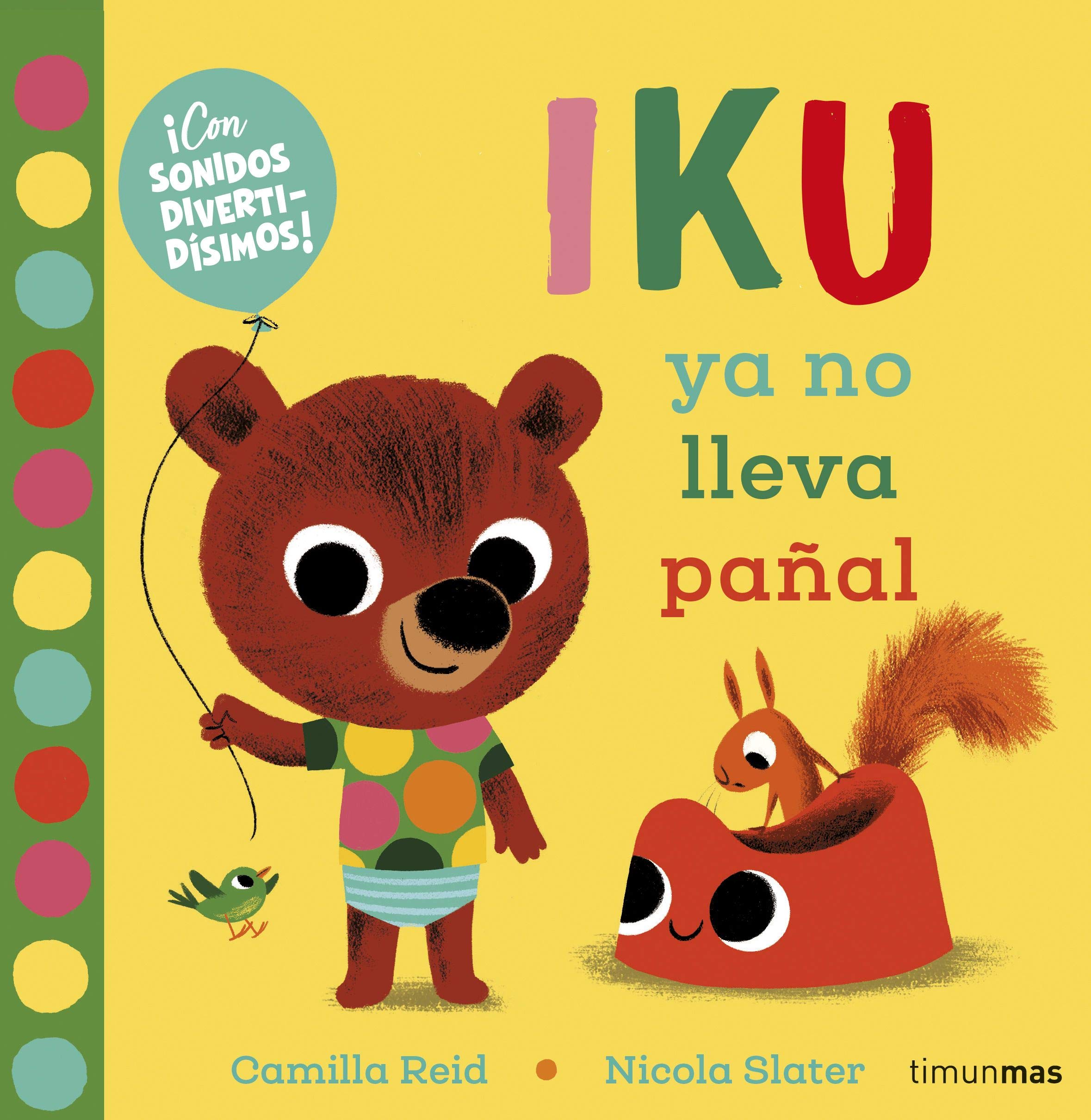 Iku ya no lleva pañal. Libro con sonidos: ¡Con sonidos divertidísimos! (Libros con sonido) Business, Finance & Career