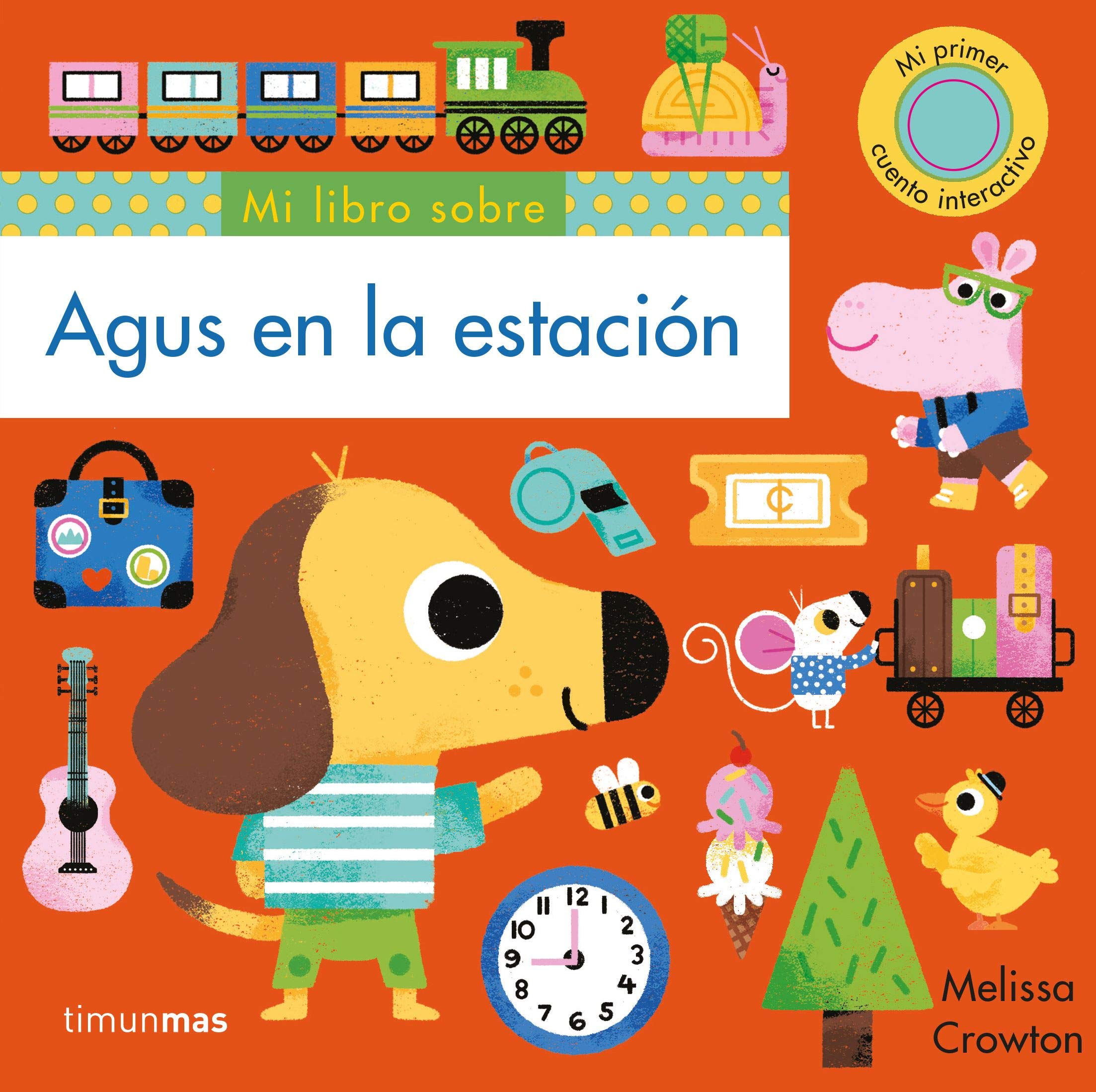 Agus en la estación. Mi primer cuento interactivo (Libros con solapas y lengüetas) Non-fiction