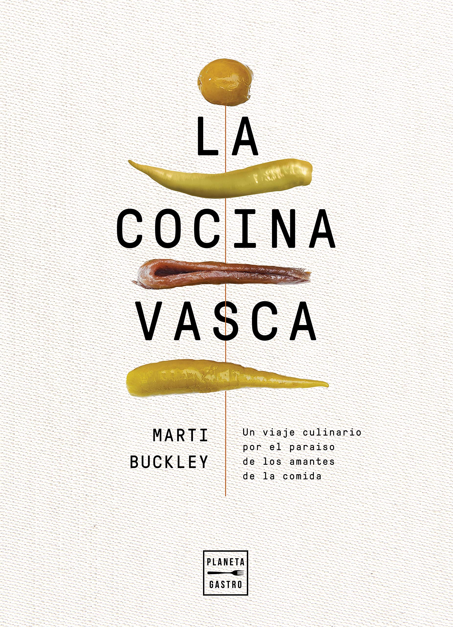La cocina vasca: Un viaje culinario por el paraíso de los amantes de la comida (Cocina Temática) Leisure, Home & Garden