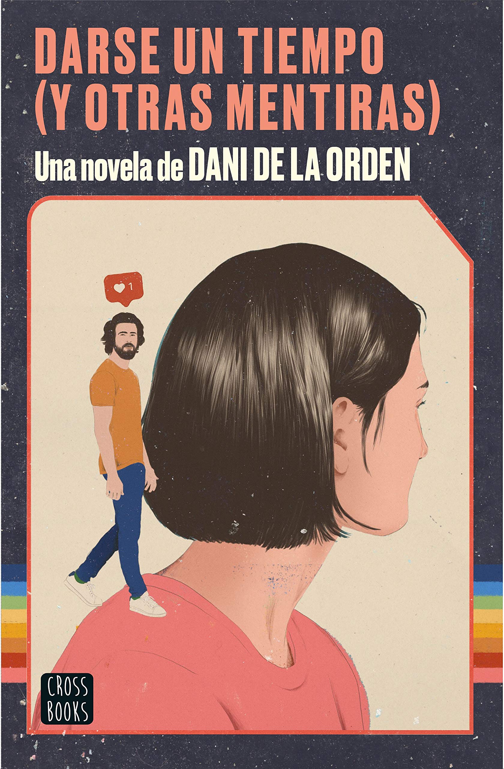 Darse un tiempo (y otras mentiras) book