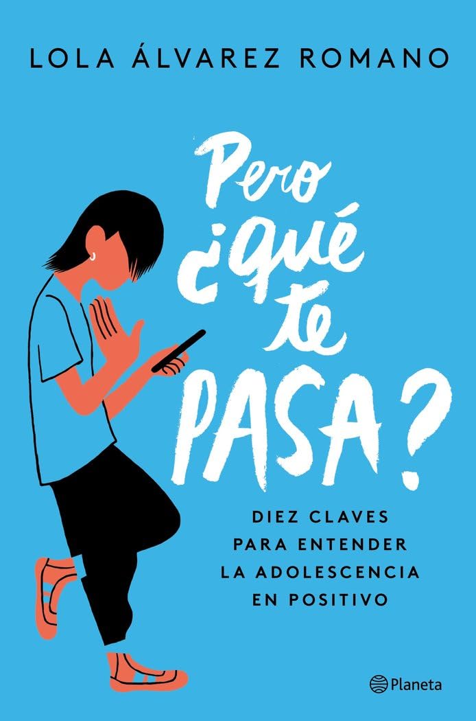 Pero ¿qué te pasa?: Diez claves para entender la adolescencia en positivo (No Ficción) Medicine