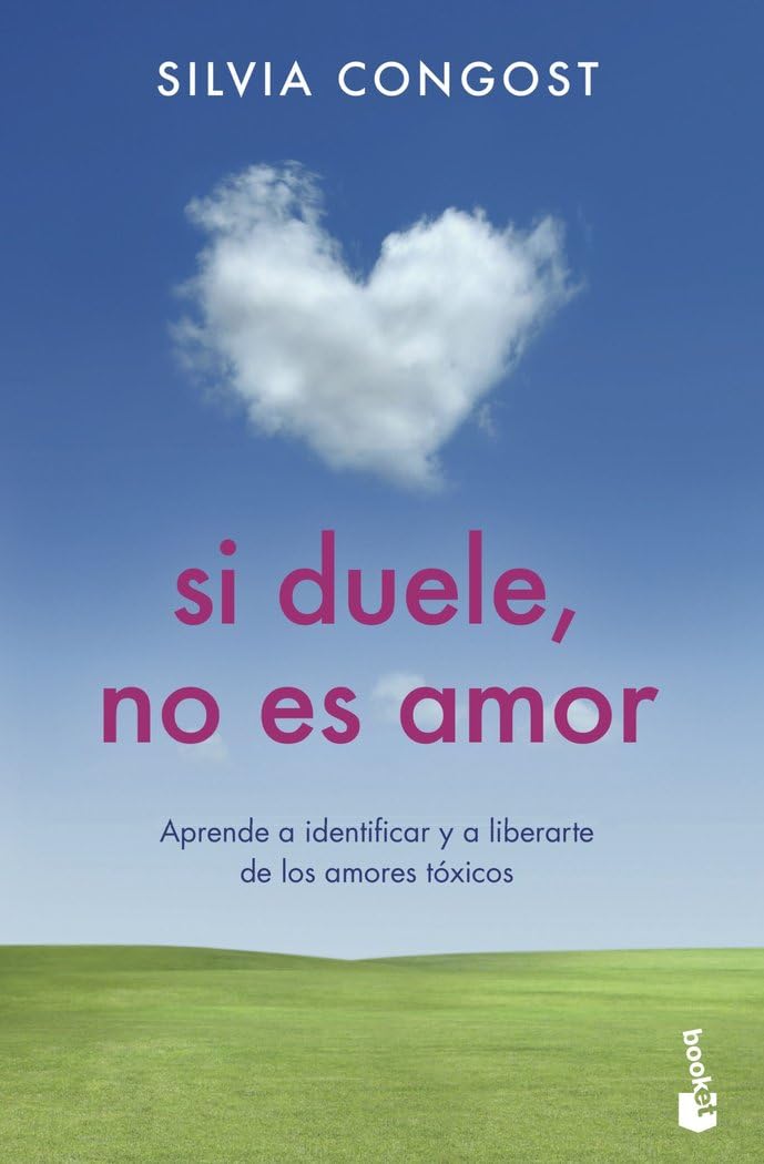 Si duele, no es amor: Aprende a identificar y a liberarte de los amores tóxicos (Vivir Mejor) Business, Finance & Career