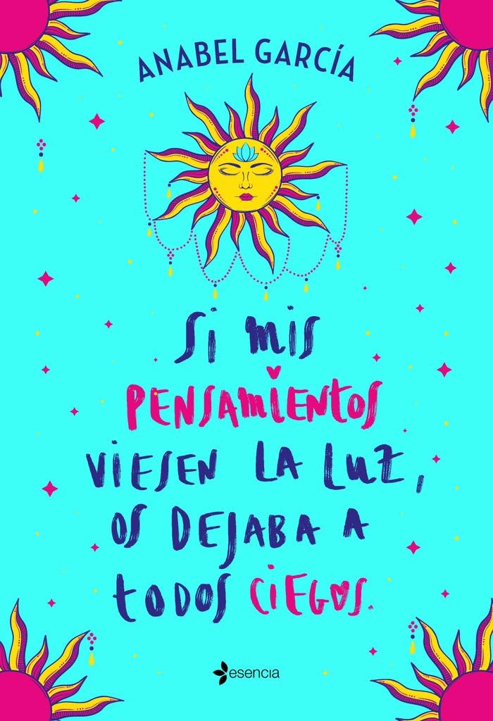 Si mis pensamientos viesen la luz, os dejaba a todos ciegos book