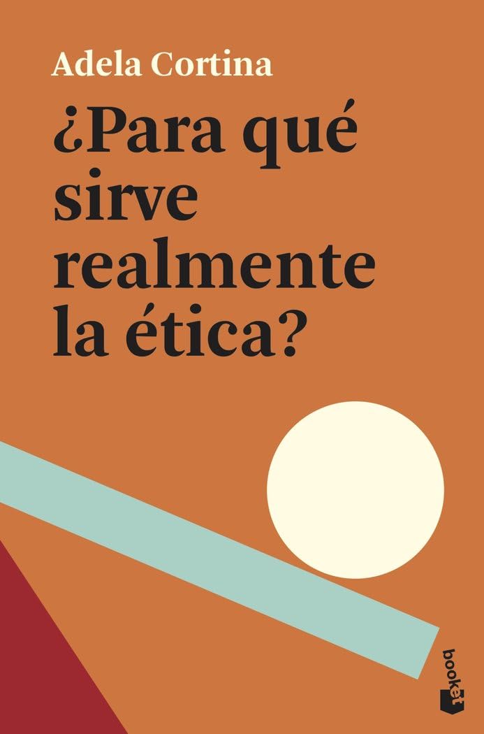 ¿Para qué sirve realmente la ética? book