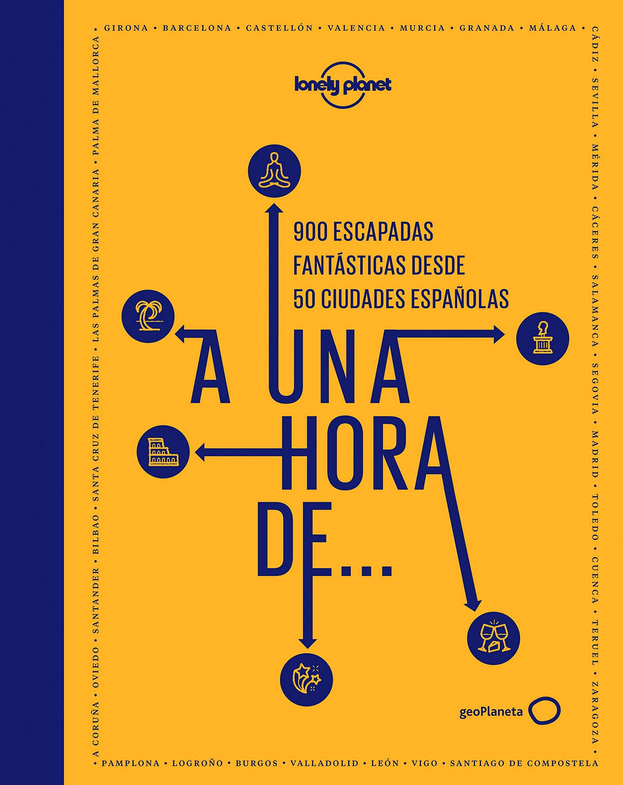 A una hora de...: 900 escapadas fantásticas desde 50 ciudades españolas book