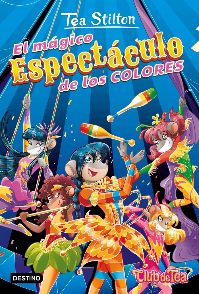 El mágico espectáculo de los colores: Vida en Ratford 37 (Tea Stilton) book