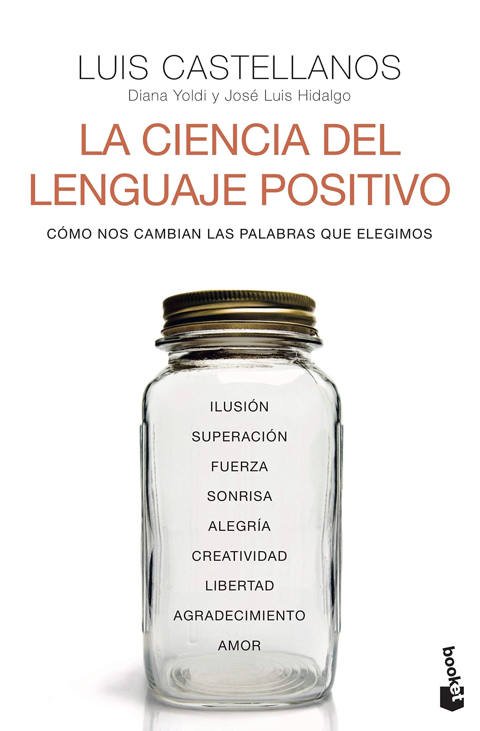 La ciencia del lenguaje positivo: Cómo nos cambian las palabras que elegimos (Ciencias Humanas y Sociales) Books